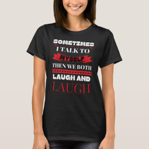 時々私は独り言を言う – おもしろい引用文 Tシャツ