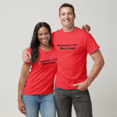 時々私は私が笑うと小便をします Tシャツ (ユニセックス)