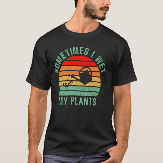 時々私は私の植物のガーデニングおもしろい、プランターを湿らせた Tシャツ (正面)