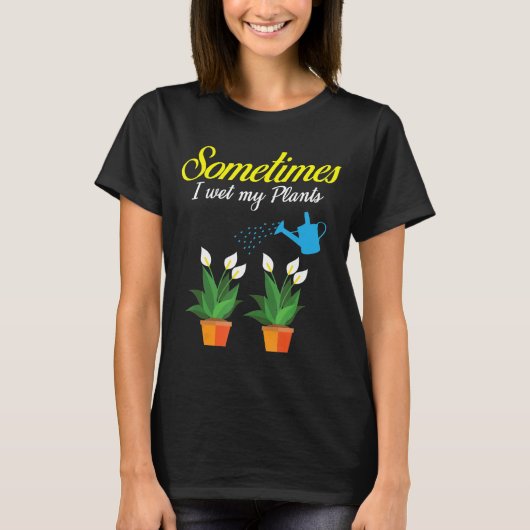 時々私は私の植物の庭園愛好家ティー Tシャツ (正面)