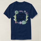 時々私は私の植物をウェットTシャツのガーデニングTシャツ Tシャツ (デザイン正面)