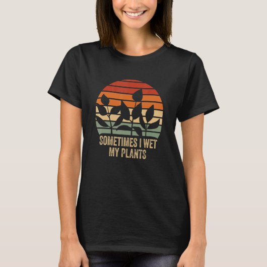 時々私は私の植物を濡らしたレトロヴィンテージ植物 Tシャツ (正面)