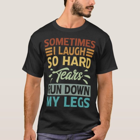 時々私は笑うので、懸命の涙が私の足を駆け落ちた Tシャツ (正面)