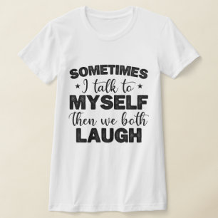 時々私は自分自身に話し、皮肉なことわざ Tシャツ