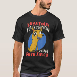 時々私は自分自身に話し、私たち二人は笑う Tシャツ