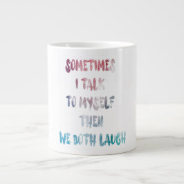時々私は自分自身に話すと、私たち二人は笑う ジャンボコーヒーマグカップ