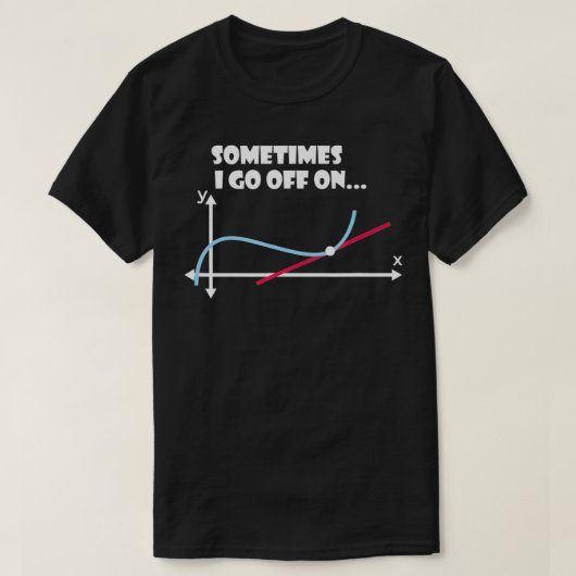 時々私はMath Tの接線シャツに行おもしろいく Tシャツ (デザイン正面)