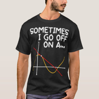 時々私はTangent Math Lover Math Tに行く Tシャツ