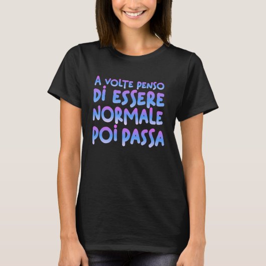 時々私考えは普通の皮肉だ Tシャツ (正面)