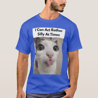 時々馬鹿げた行動をとることがあります 面白い猫の顔 Tシャツ