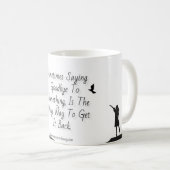 時々…何かが行くようにしなければなりません コーヒーマグカップ (正面右)
