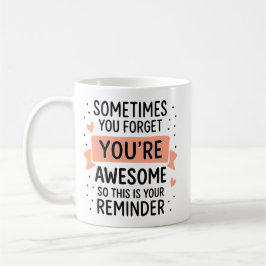 時にはあなたは忘れお前は素晴らしやる気を起こさせるい コーヒーマグカップ