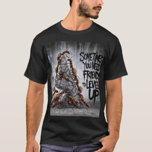 時にはレベルを上げるために友人が必要 Tシャツ