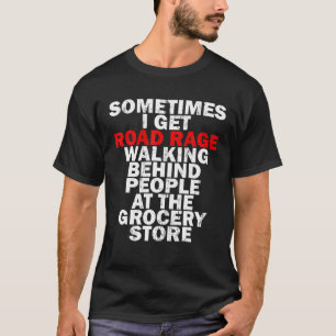 時には人々のグループの後ろに道路激怒歩くを取得 Tシャツ
