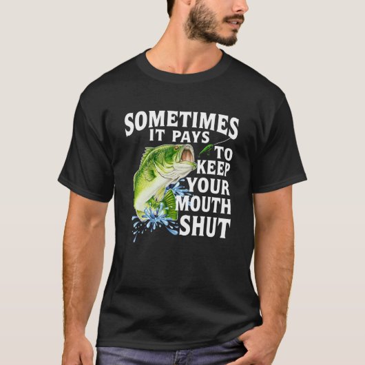時には口を閉じておく価値がある 愛する釣り Tシャツ (正面)