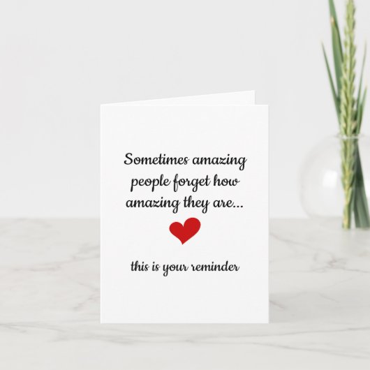 時には素晴らしい人も自分がどれほど素晴らしいかを忘れてしまうもの カード (正面)