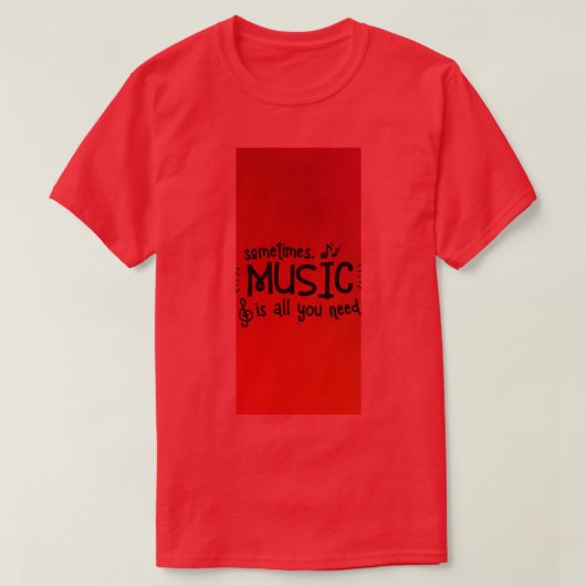 時には音楽が必要なものだ Tシャツ (デザイン正面)