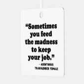 時には食べ物を与え君は狂気 メタルオーナメント (正面左)