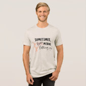 時には、愛とは手放すこと トライブレンドTシャツ (正面全面)
