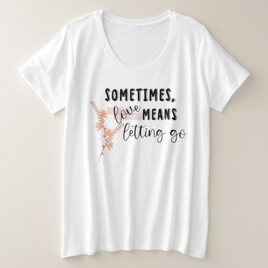 時には、愛とは手放すこと プラスサイズTシャツ (デザイン正面)