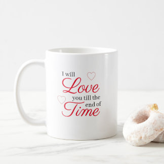 時は尽きるまであなたを愛します コーヒーマグカップ