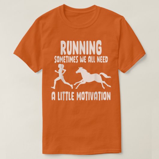 時ランニング々我々は少し動機を必要とする Tシャツ (デザイン正面)
