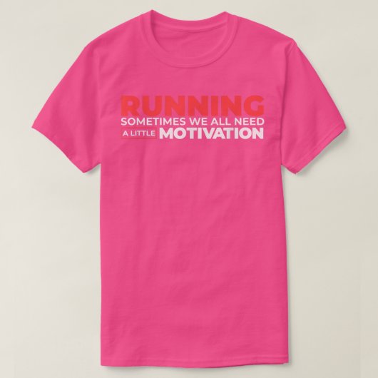 時ランニング々我々は少し動機を必要とする Tシャツ (デザイン正面)