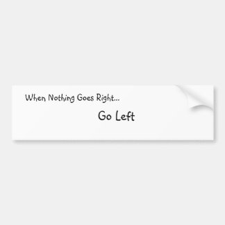 時何も正しく行かない… Bumberのステッカー バンパーステッカー