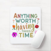 時間がかかる価値のあるもの – コレクション マウスパッド (マウス)