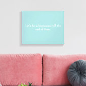 「時間の終わりまで冒険しよう」キャンバス キャンバスプリント (インサイチュ (リビング))