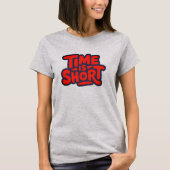 時間は短い Tシャツ (正面)
