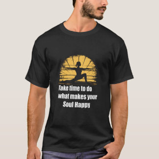 時間をかけて自分の魂を幸せにする Tシャツ