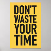 時間を無駄にしない |カスタム色やる気を起こさせる ポスター (正面)