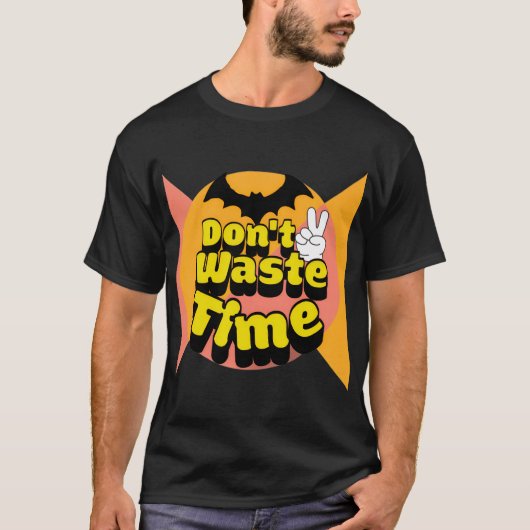 時間を無駄にしない Tシャツ (正面)