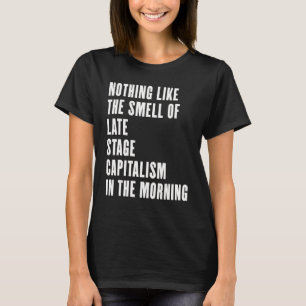 晩期の資本主義の匂いとは全く似ていないステージ Tシャツ