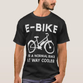 普通おもしろいの自転車のようにEバイクールク Tシャツ (正面)