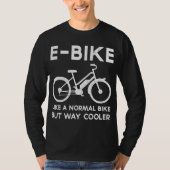 普通おもしろいの自転車のようにEバイクールク Tシャツ (正面)