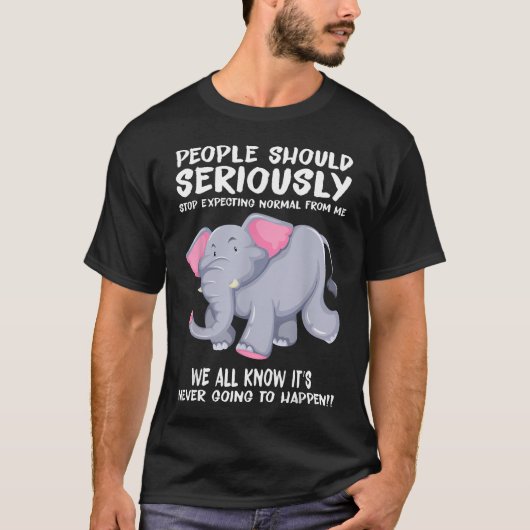 普通であることを本当に期待するのをやめるべき Tシャツ (正面)