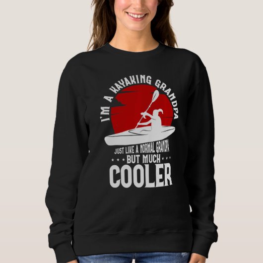 普通のおじいちゃんみたいにカヤックのおじいちゃんだ スウェットシャツ (正面)