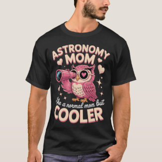 普通のママのようでありながら天文学者なママ Tシャツ