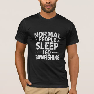普通の人は寝る 私は夜に弓で釣りをする Tシャツ