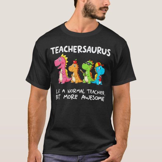 普通の先生みたいでちょっと違う面白いティーチャザウルス Tシャツ (正面)