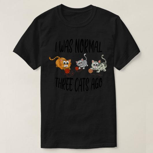 普通の3匹の猫を飼っていたのですが、昔は3匹の猫が普通だったんです Tシャツ (デザイン正面)