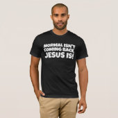 普通は戻来らないイエス様!クリスチャン Tシャツ (正面フル)
