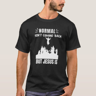 普通は背来もないがイエスは啓示1 Tシャツ