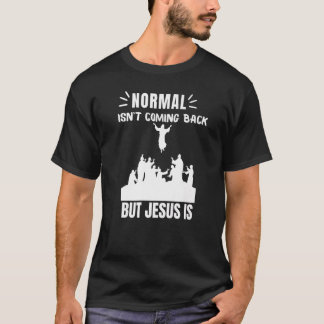 普通は背来もないがイエスは啓示1 Tシャツ