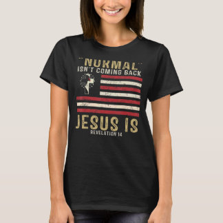 普通は背来もないがイエスは啓示1 Tシャツ