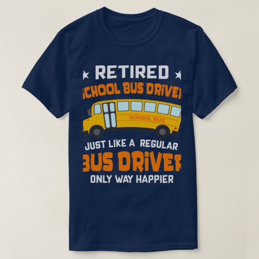 普通退職したのグランのようにスクールバスの運転手 Tシャツ (デザイン正面)