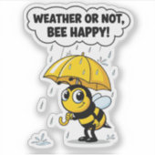 "晴れても雨でもハッピーなBee" ステッカー シール (正面)