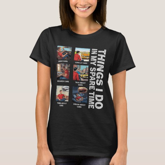 暇な時にすること 愛好家 車 Tシャツ (正面)